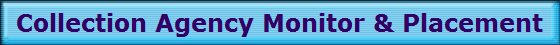 Collection Agency Monitor & Placement