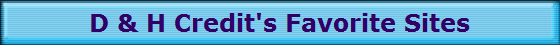 D & H Credit's Favorite Sites