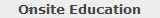 Onsite Education