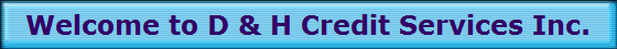 Welcome to D & H Credit Services Inc.